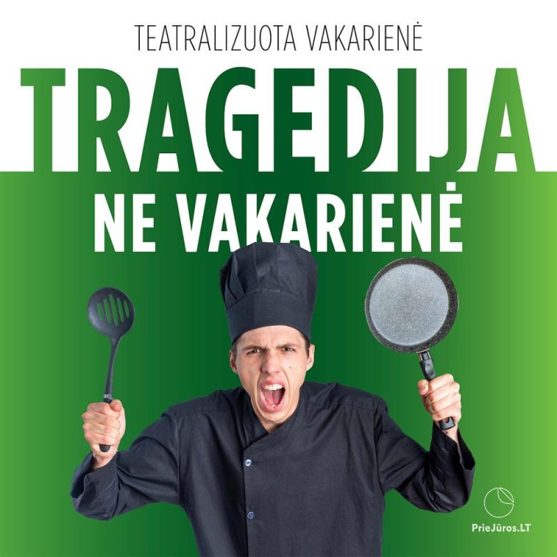 Teatralizuota vakarienė TRAGEDIJA, NE VAKARIENĖ