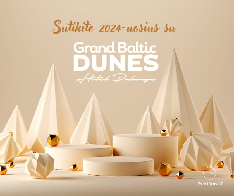 Grand Baltic Dunes. Jaunais gads viesnīcā Palangā